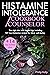 Histamine Intolerance Cookbook / Counselor by Philip Kelly