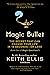 MAGIC BULLET: The Secret That Can Change Your Life in 10 Seconds (Magic Questions® Series Book 1)