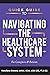 Quick Guide to Navigating the Healthcare System by Kenshara Cravens