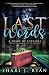 Last Words by Shari J. Ryan Last Words by Shari J. Ryan