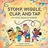 Stomp, Wiggle, Clap, and Tap by Rachelle Burk