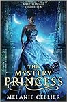 The Mystery Princess by Melanie Cellier