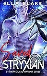 Saved by the Stryxian (Stryxian Alien Warriors #2) Saved by the Stryxian (Stryxian Alien Warriors #2)