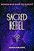 Sacred Rebel by Tarsh Ashwin