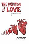 The Evolution of Love: Poems and Stories