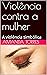Violência contra a mulher  by Amanda Torres