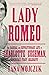 Lady Romeo: The Radical and Revolutionary Life of Charlotte Cushman, America's First Celebrity
