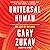Universal Human: Creating Authentic Power and the New Consciousness