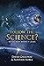 Follow the Science? by David Galloway