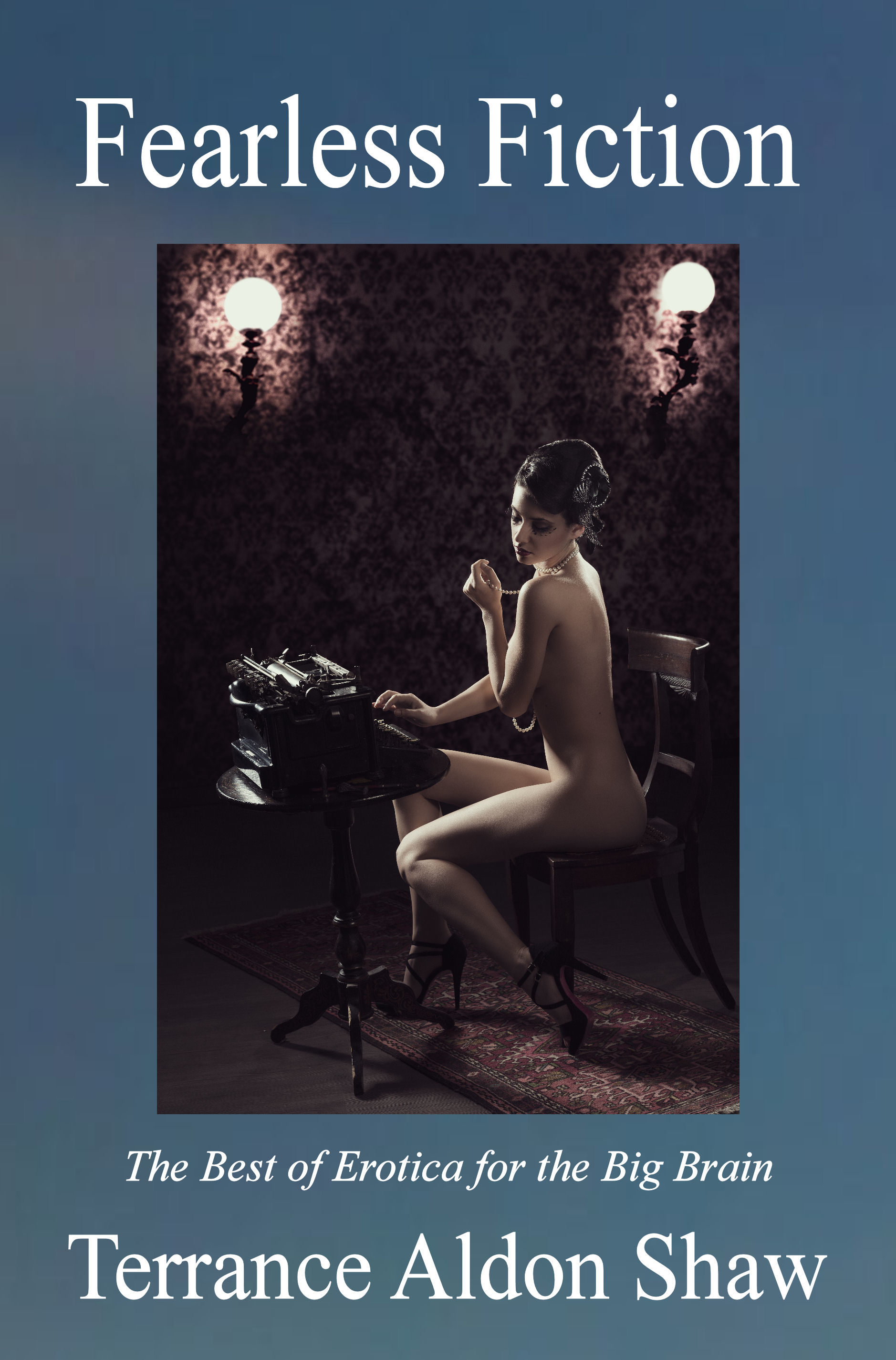 Fearless Fiction: The Best of Erotica for the Big Brain