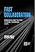 Fast Collaboration: Principles and Tactics to make teamwork work (Leading in COVID times Book 2)