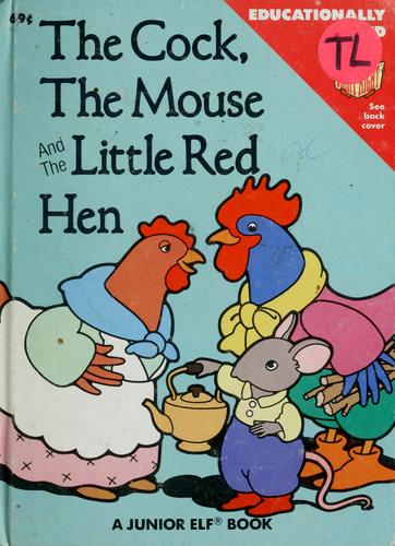 The Cock, The Mouse, and the Little Red Hen (Hardcover)