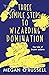Three Simple Steps to Wizarding Domination (The Tale of Bryant Adams)