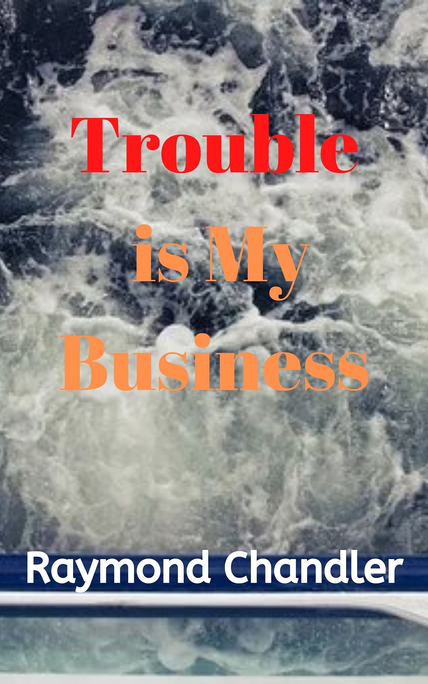 Trouble is My Business