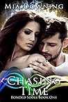 Chasing Time (Bonded Souls, #1) Chasing Time (Bonded Souls, #1)