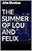 The Summer of Lou and Felix