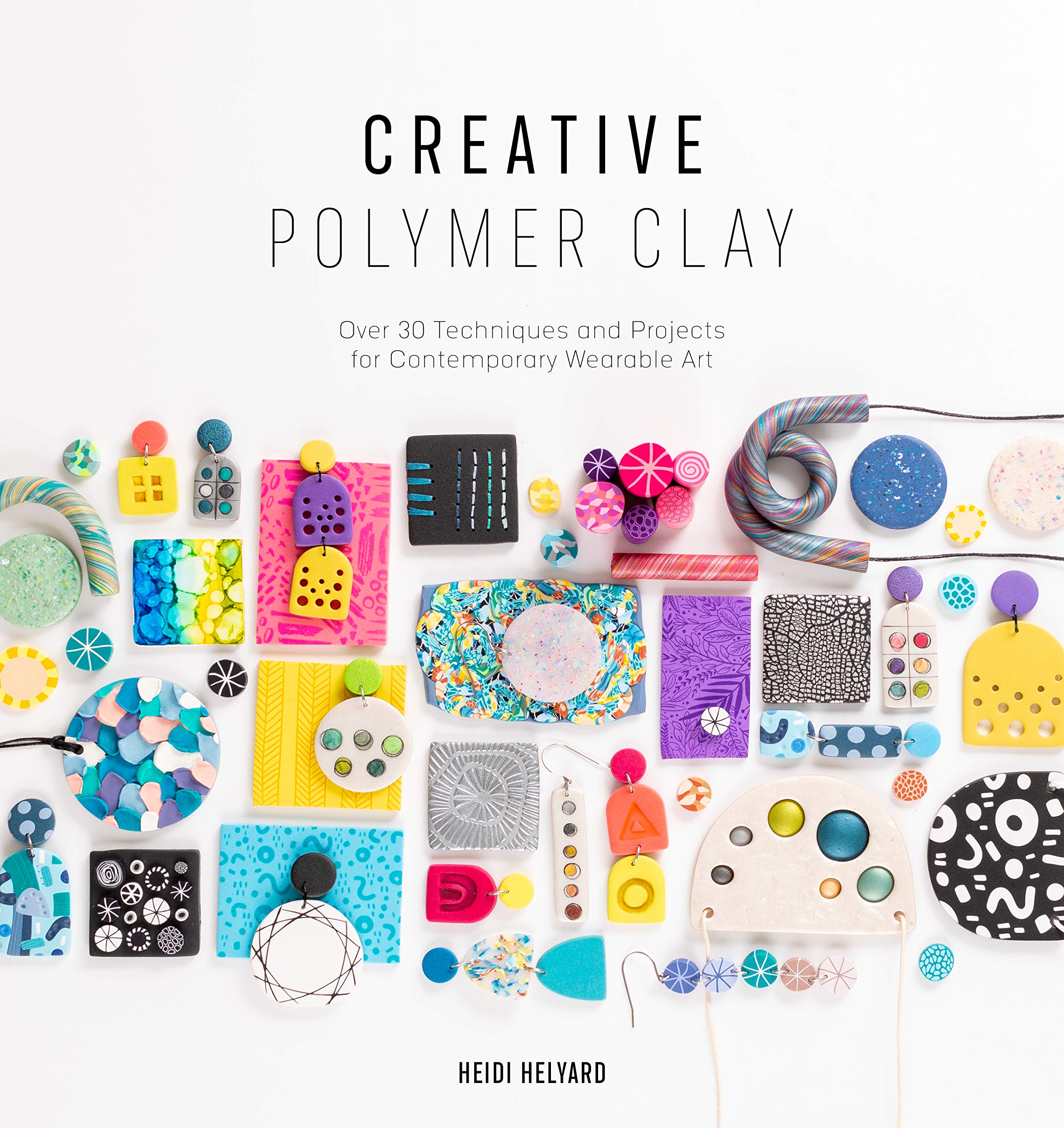 Creative Polymer Clay: Over 30 Techniques and Projects for Contemporary Wearable Art (Kindle Edition)