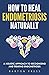 How to Heal Endometriosis Naturally by Barton Press