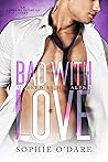 Bad With Love