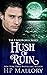 Hush of Ruin by H.P. Mallory