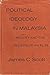 Political Ideology In Malaysia: Reality And The Beliefs Of An Elite