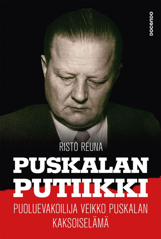Puskalan putiikki — Puoluevakoilija Veikko Puskalan kaksoiselämä (Hardcover)