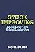 Stuck Improving: Racial Equity and School Leadership (Race and Education)