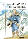 El viajero de la tundra y otras historias by Jirō Taniguchi