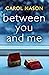 Between You and Me