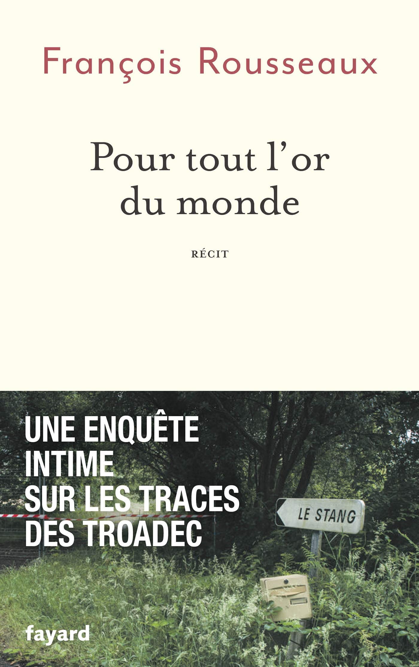 Pour tout l'or du monde: Une enquête intime sur les traces des Troadec (French Edition)