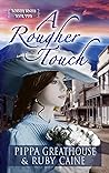A Rougher Touch by Pippa Greathouse