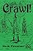 Crawl! No. 8 by Reverend Dak