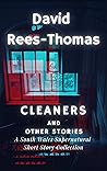 Cleaners, and Other Weird Tales by David Rees-Thomas Cleaners, and Other Weird Tales by David Rees-Thomas