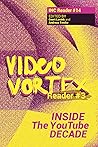 Video Vortex Reader #3: Inside the YouTube Decade Video Vortex Reader #3: Inside the YouTube Decade