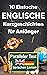 10 Einfache Englische Kurzgeschichten mit Vokabellisten: A2 zweisprachiges englisch-deutsches Buch - Paralleler text - Englisch lernen erwachsene (Englisch; Zweisprachige Lektüre) (German Edition)