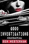 Good Investigations