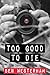 Too Good to Die (David Good, Private Investigator #2)