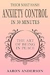 Thich Nhat Hahn Anxiety Control in 30 Minutes Thich Nhat Hahn Anxiety Control in 30 Minutes