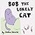 Bob the Lonely Cat