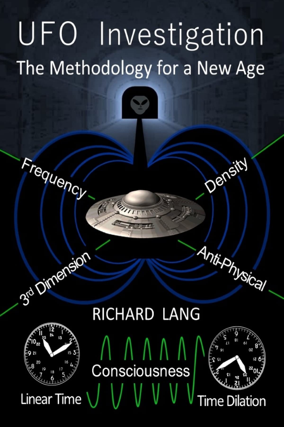 UFO Investigation the Methodology for a New Age (UFO Investigation by Richard Lang)