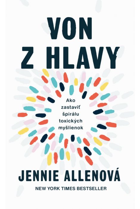 Von z hlavy. Ako zastaviť špirálu toxických myšlienok