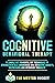 Cognitive Behavioral Therapy - 11 Simple CBT Techniques to St... by The Mentor Bucket