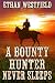 A Bounty Hunter Never Sleeps