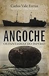 Angoche - Os Fantasmas do Império by Carlos Vale Ferraz