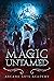 Magic Untamed (Arcane Arts ...