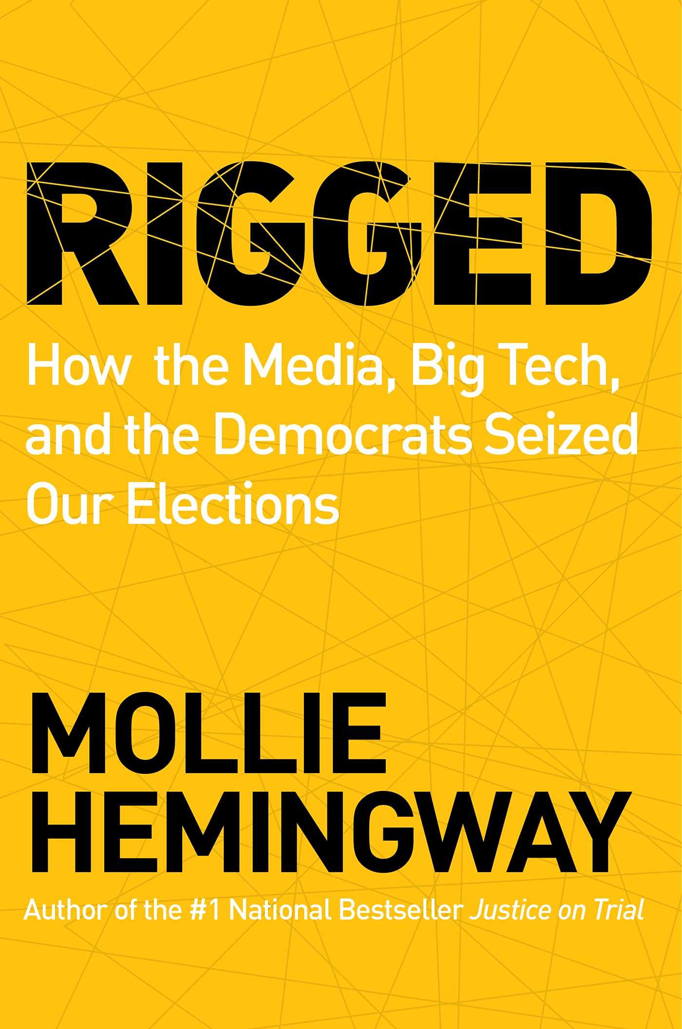 Portada de Rigged: How the Media, Big Tech, and the Democrats Seized Our Elections, de Mollie Ziegler Hemingway