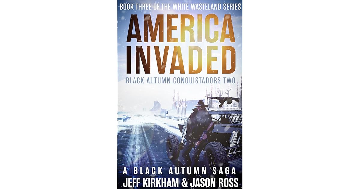 America Invaded (White Wasteland, 3) by Jeff Kirkham