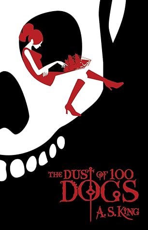 The Dust Of 100 Dogs By A S King The Dust Of 100 Dogs By A S King