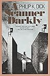 A Scanner Darkly by Philip K. Dick
