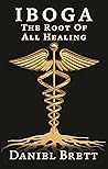 Iboga The Root Of...